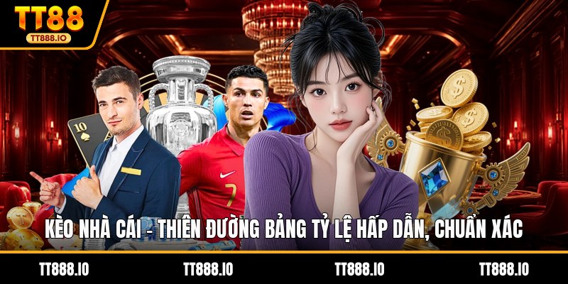 KÈO NHÀ CÁI